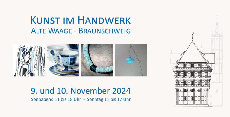 Kunst im Handwerk 2024 – Alte Waage Braunschweig